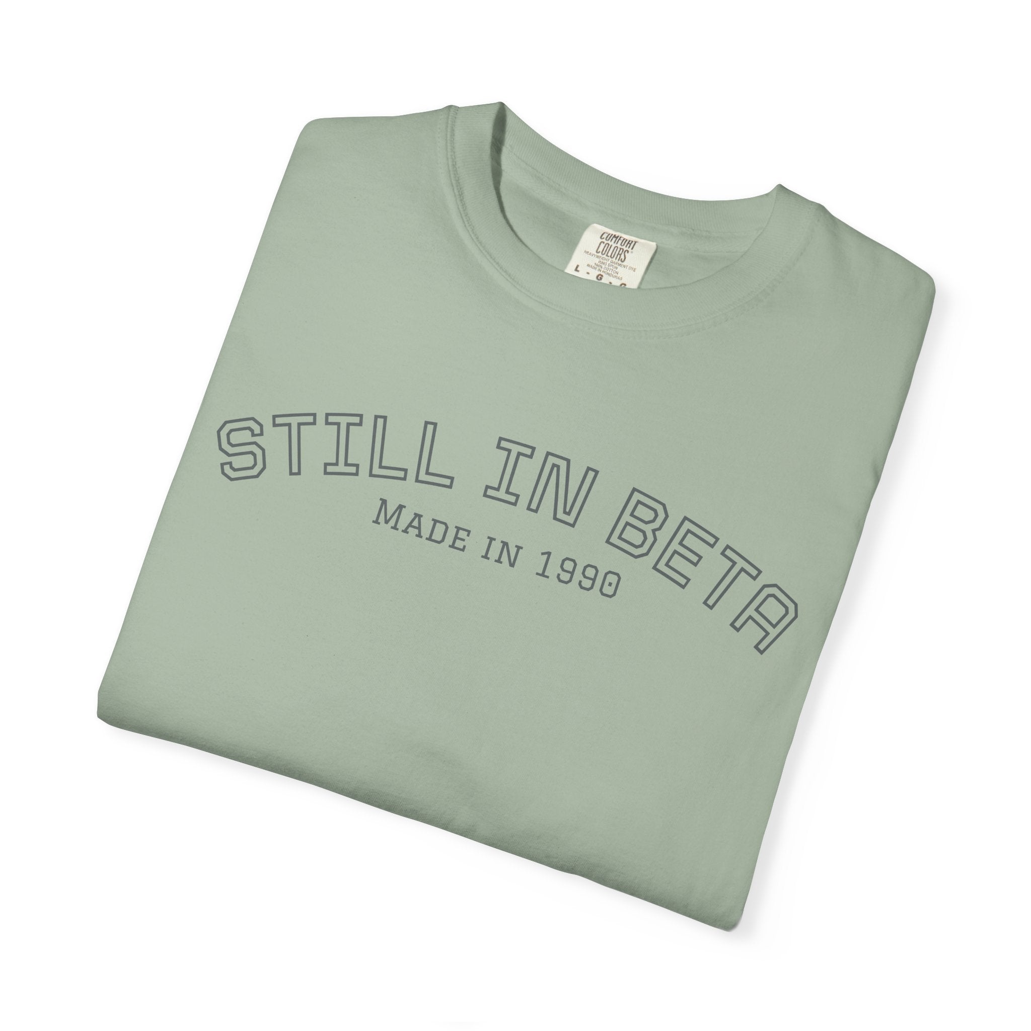 Still in Beta 1990: 35th Birthday Unisex T-Shirt