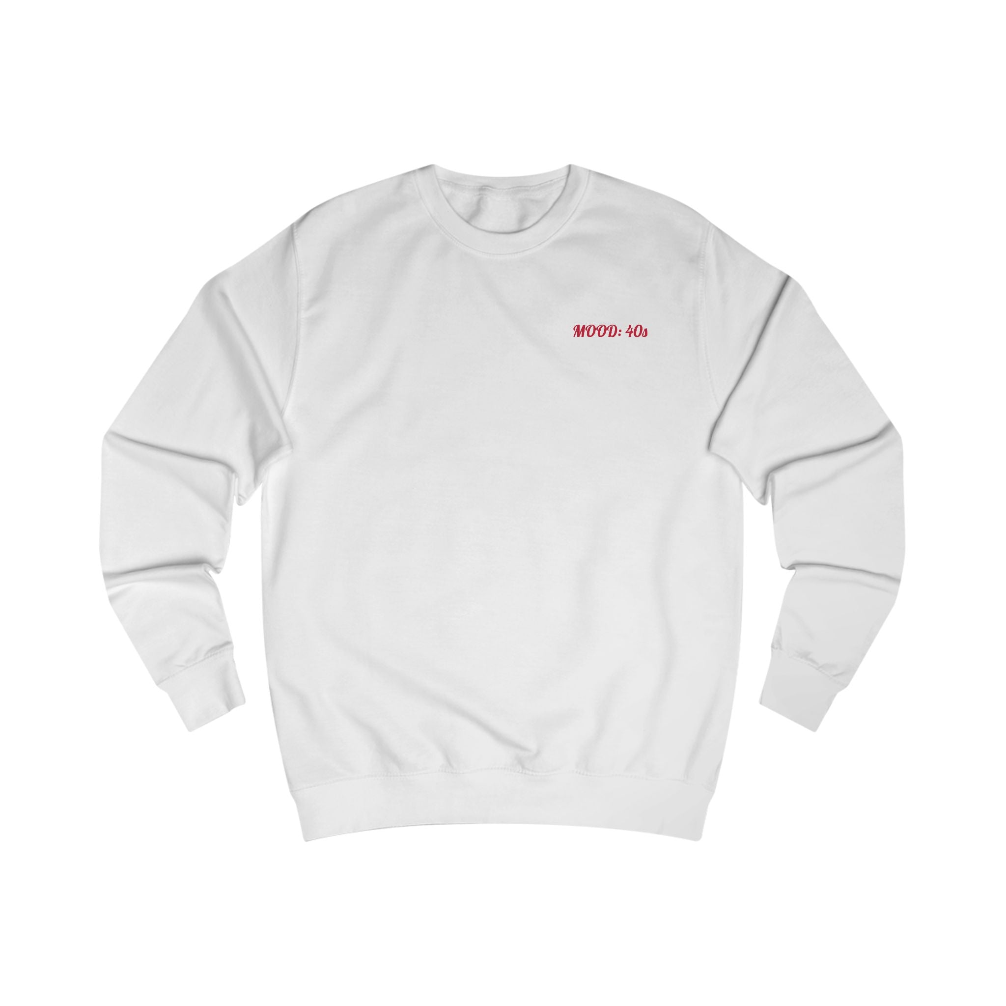 Mood: 40s Unisex Sweatshirt