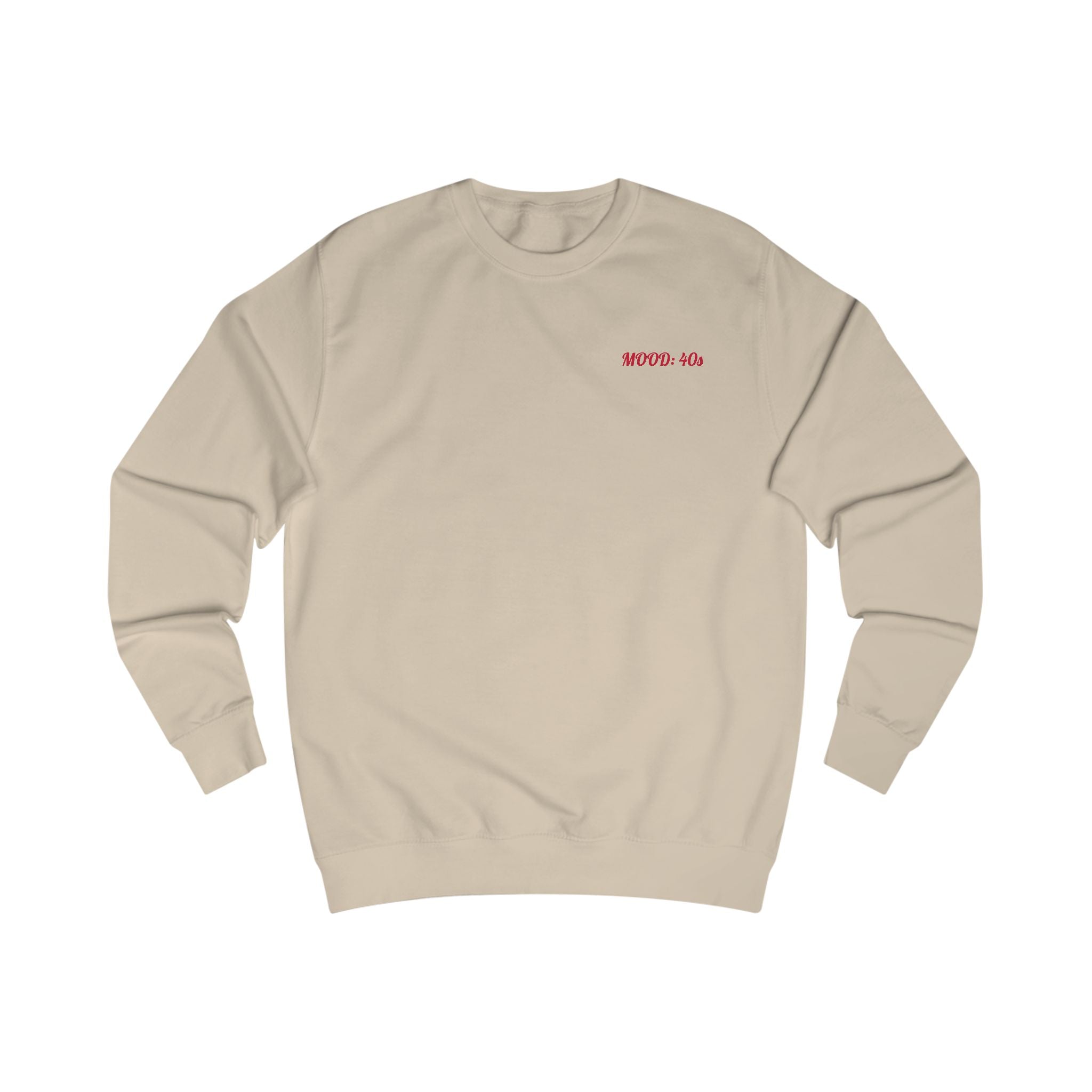 Mood: 40s Unisex Sweatshirt