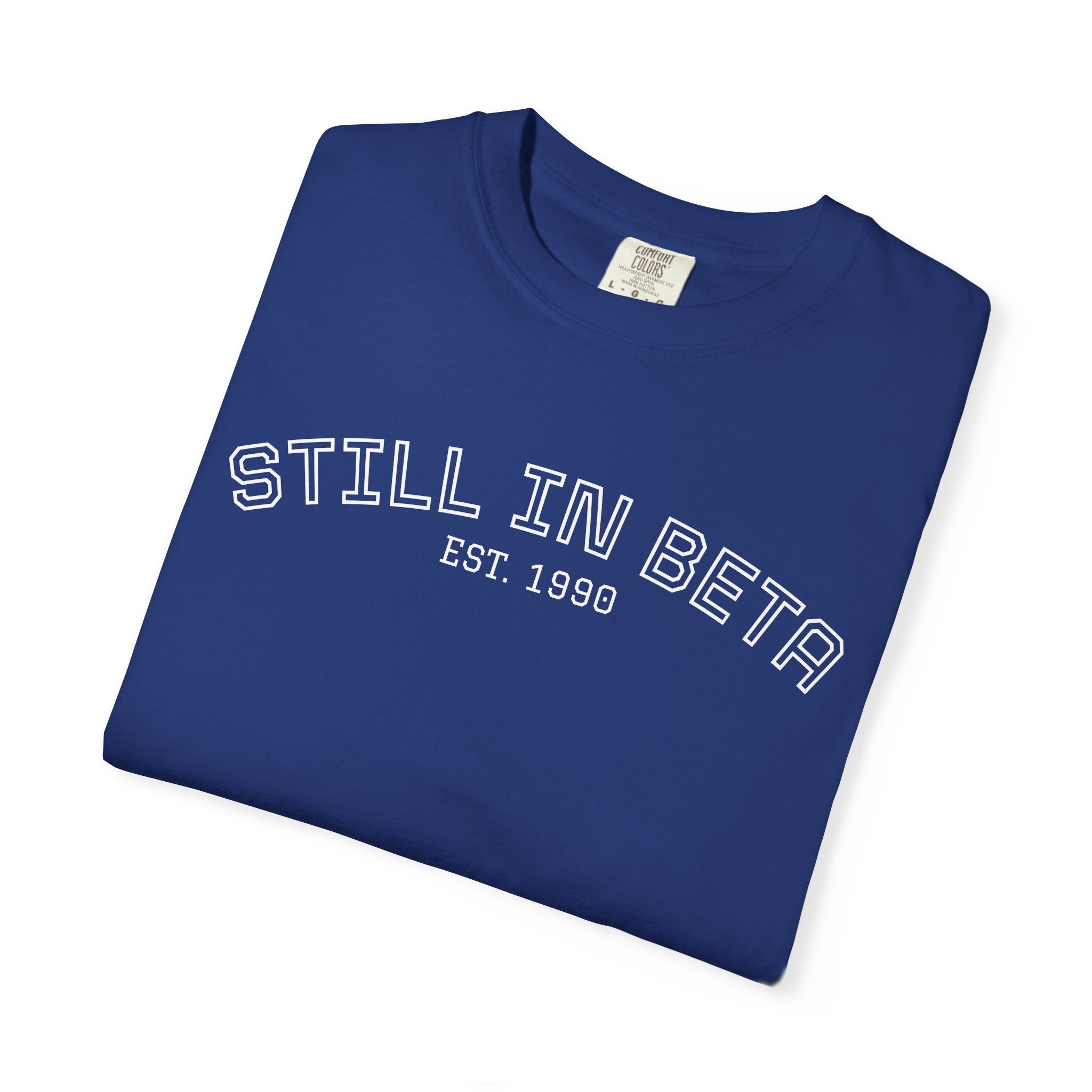 Still in Beta 1990: 35th Birthday Unisex T-Shirt