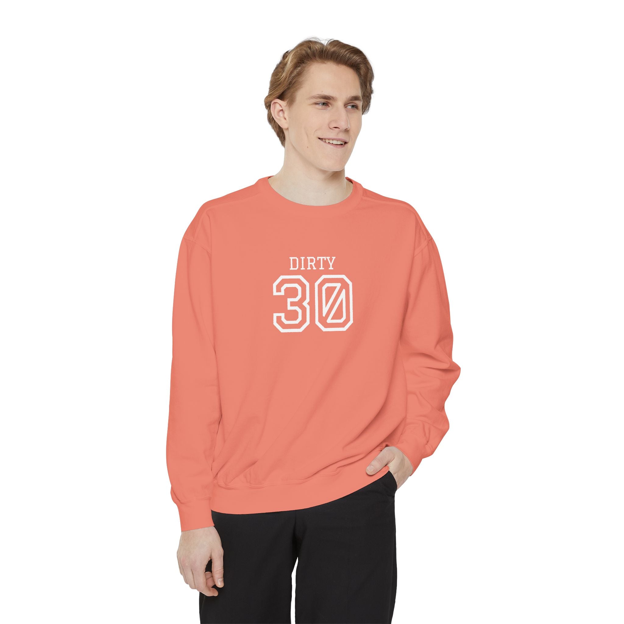 Dirty Thirty: Unisex Sweatshirt