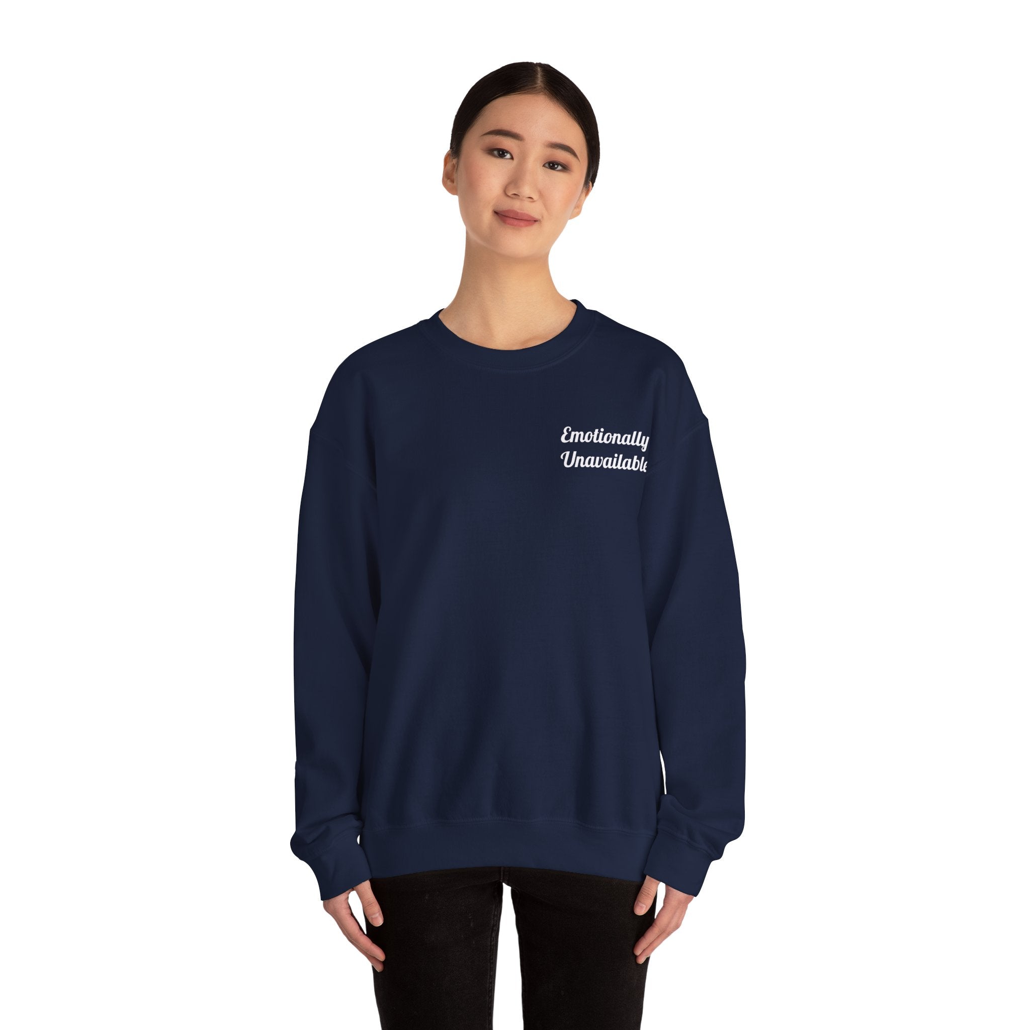 Emotionally Unavailable Unisex Sweatshirt