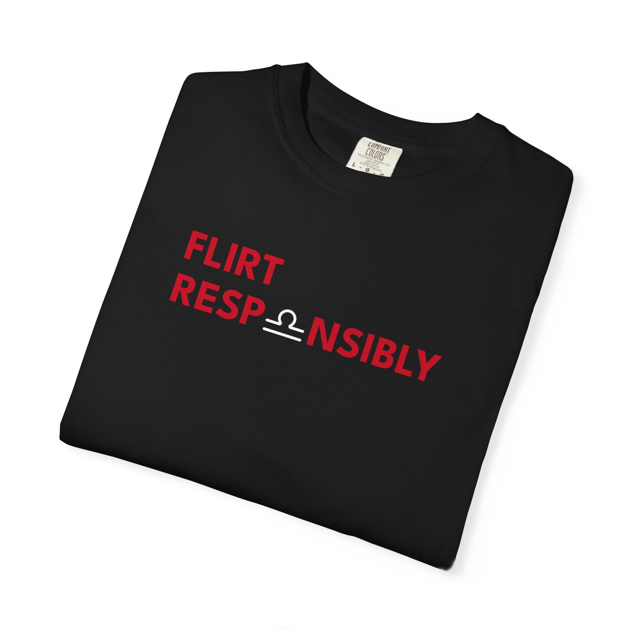 Flirt Responsibly – Libra Birthday Unisex T-Shirt