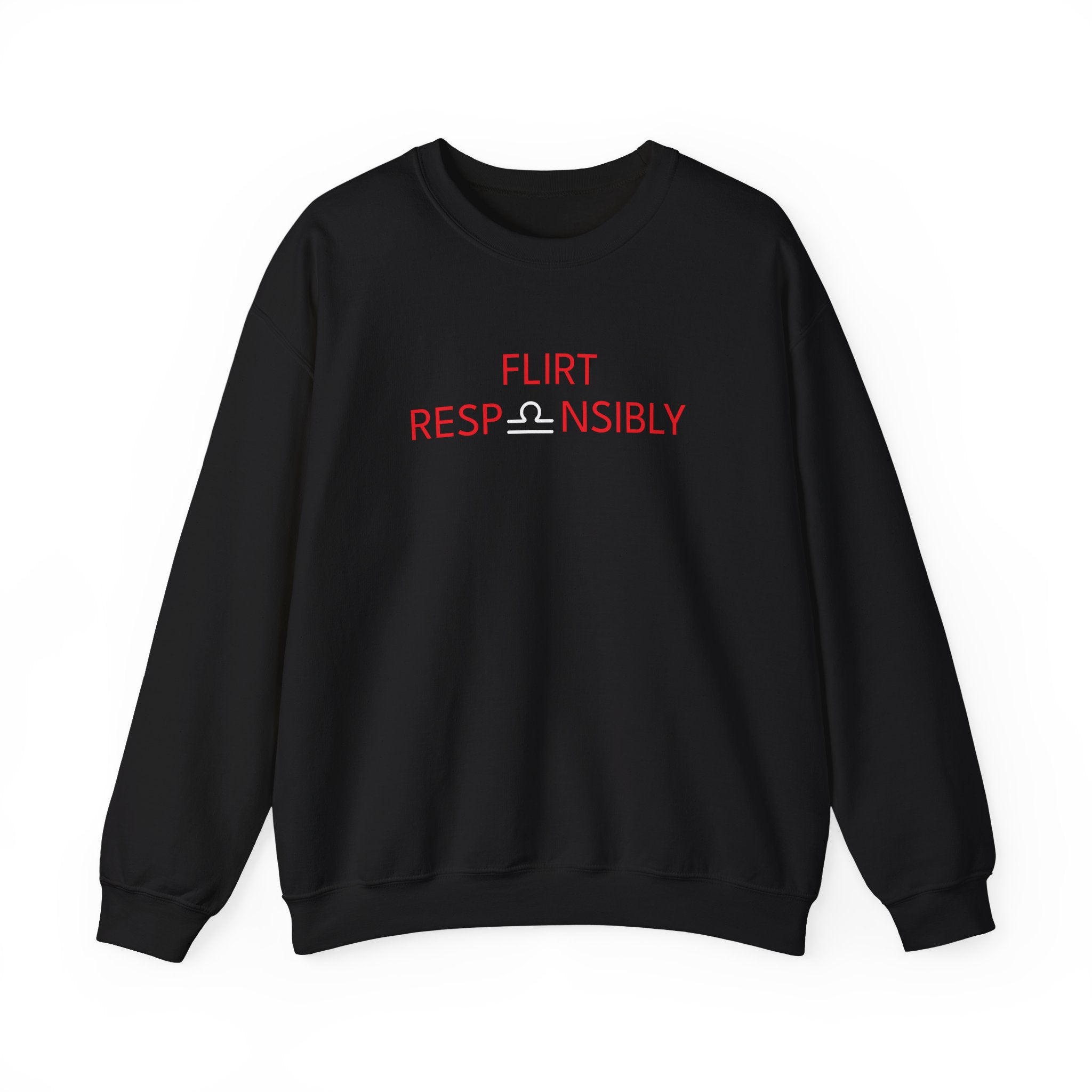 Flirt Responsibly – Libra Birthday Unisex Sweatshirt