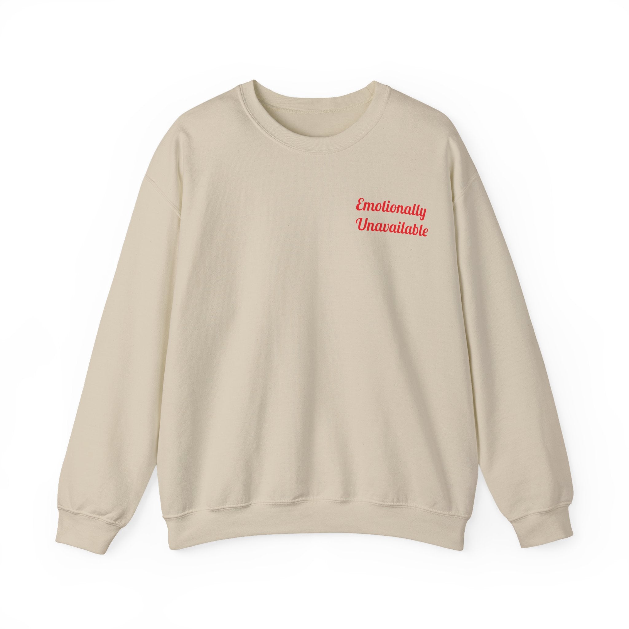 Emotionally Unavailable Unisex Sweatshirt