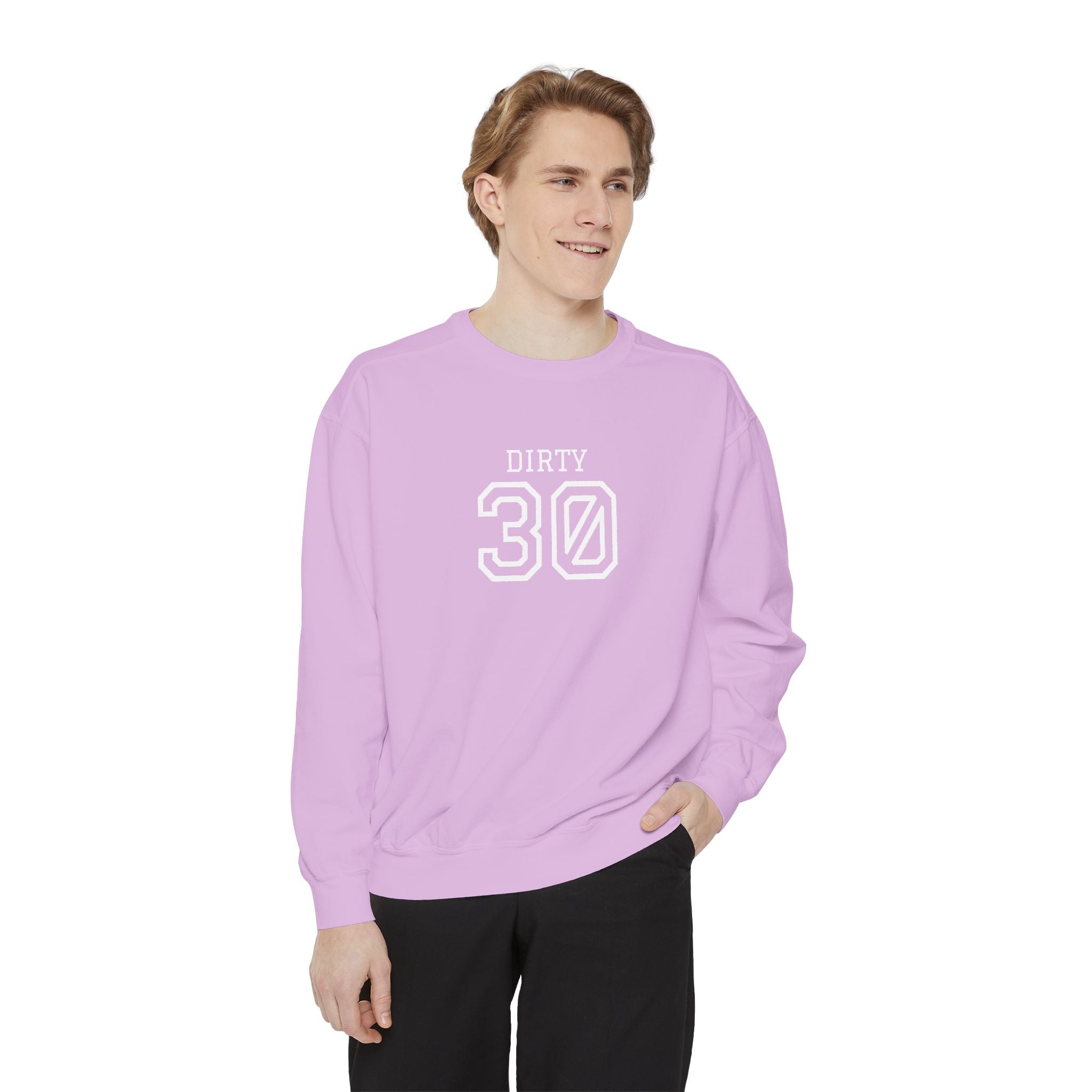 Dirty Thirty: Unisex Sweatshirt