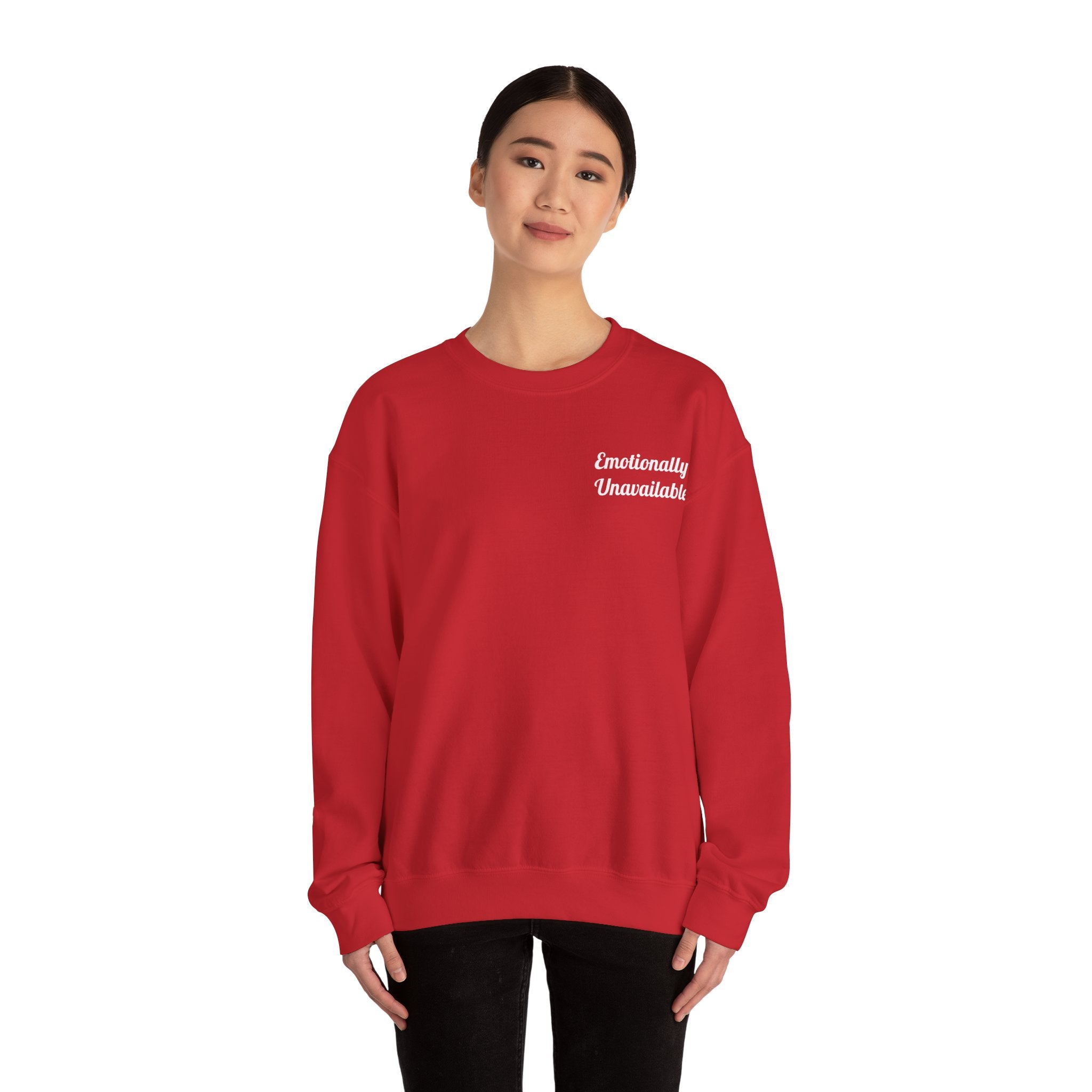 Emotionally Unavailable Unisex Sweatshirt
