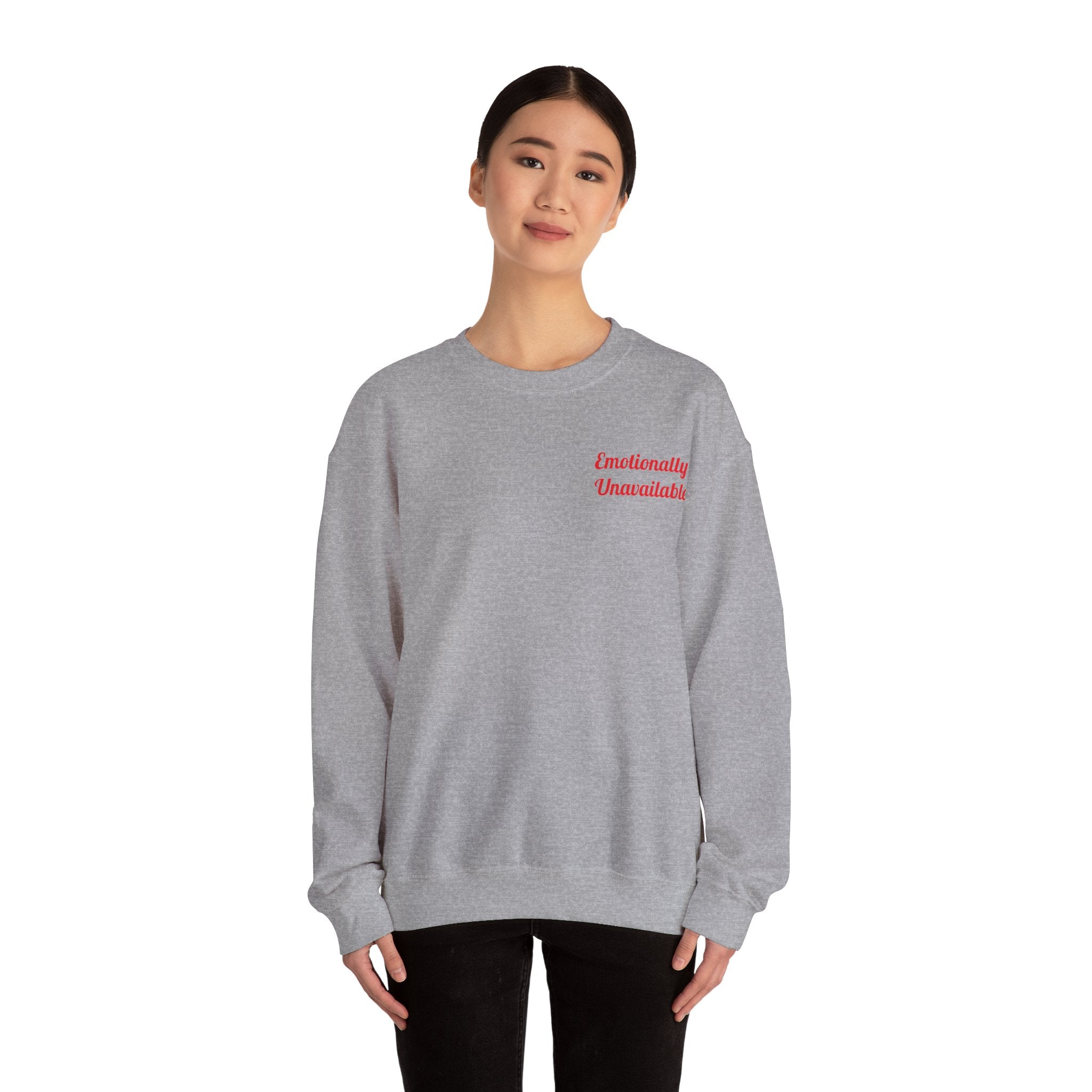 Emotionally Unavailable Unisex Sweatshirt