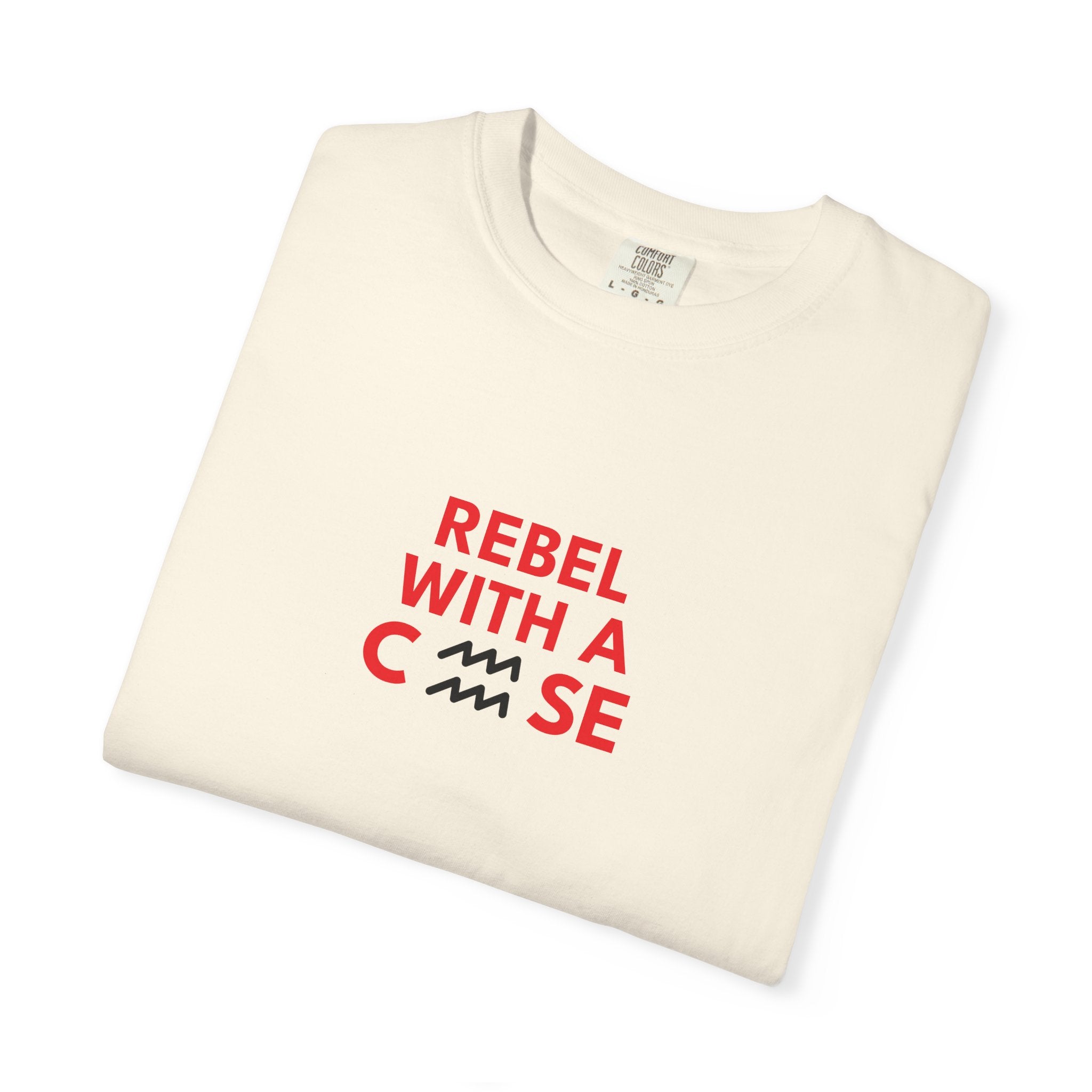 Rebel with a Cause – Aquarius Birthday Unisex T-Shirt