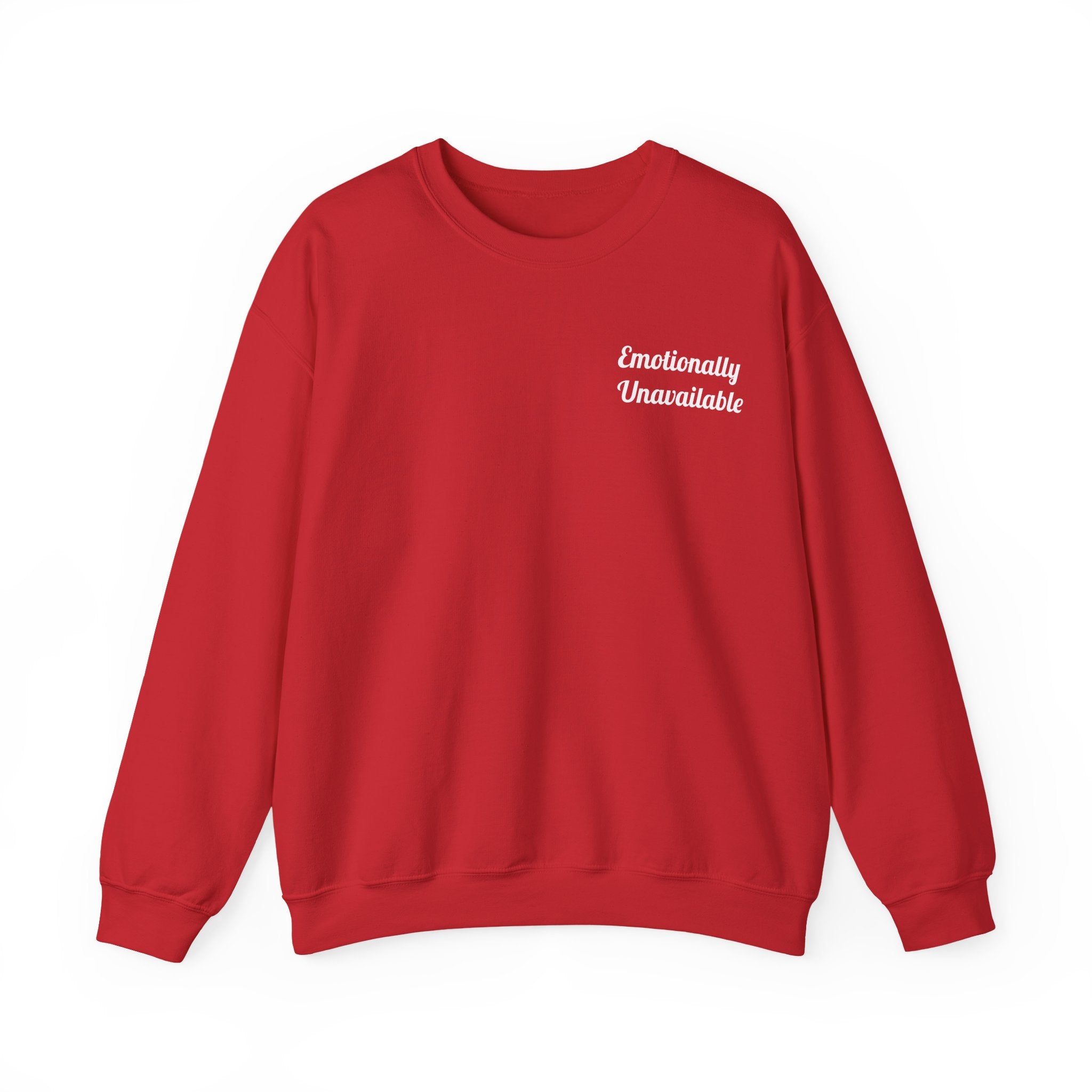 Emotionally Unavailable Unisex Sweatshirt