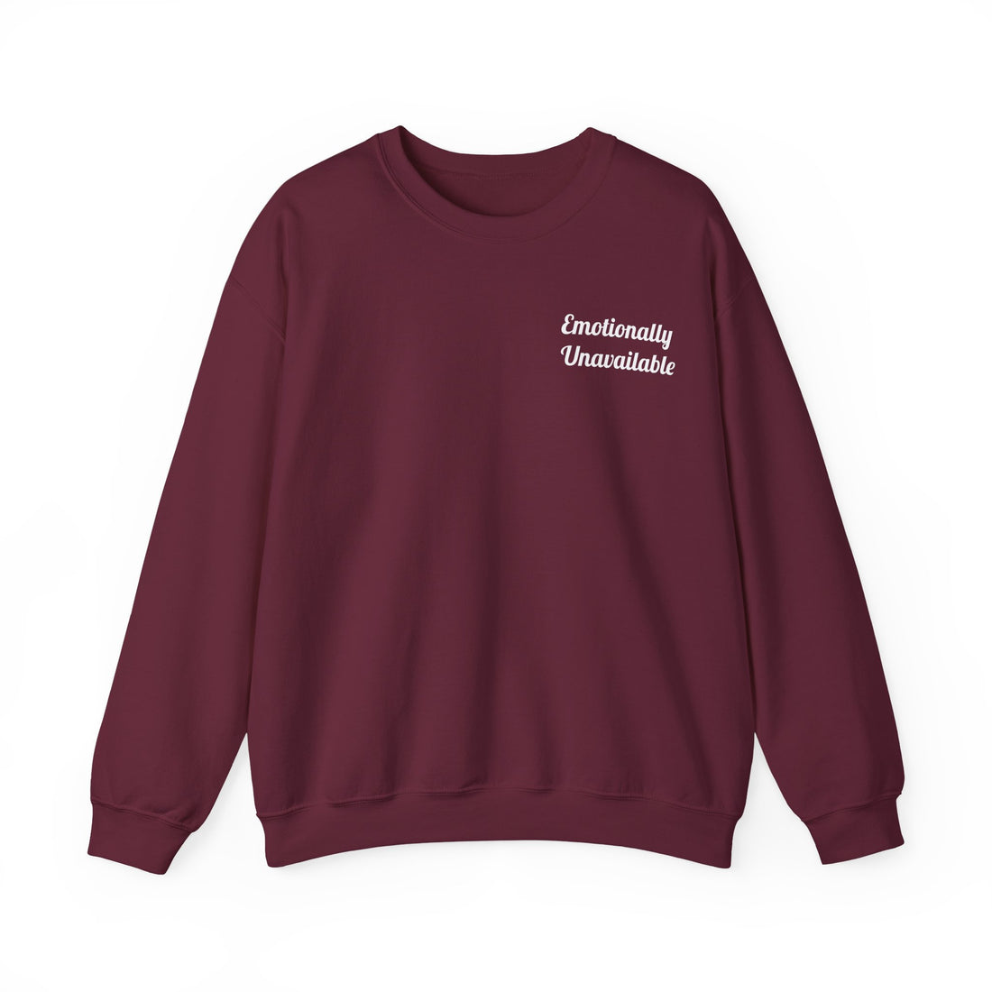 Emotionally Unavailable Unisex Sweatshirt