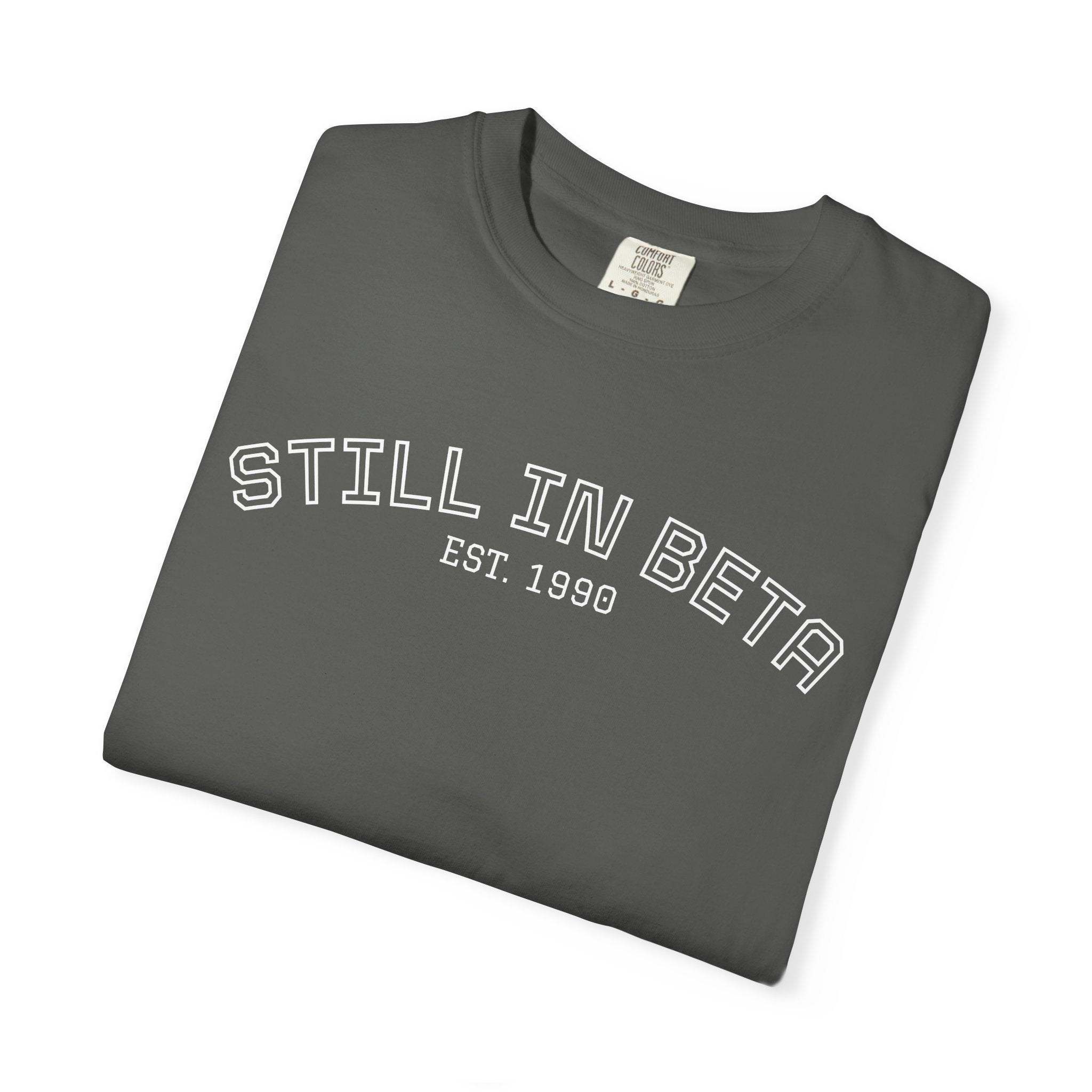 Still in Beta 1990: 35th Birthday Unisex T-Shirt