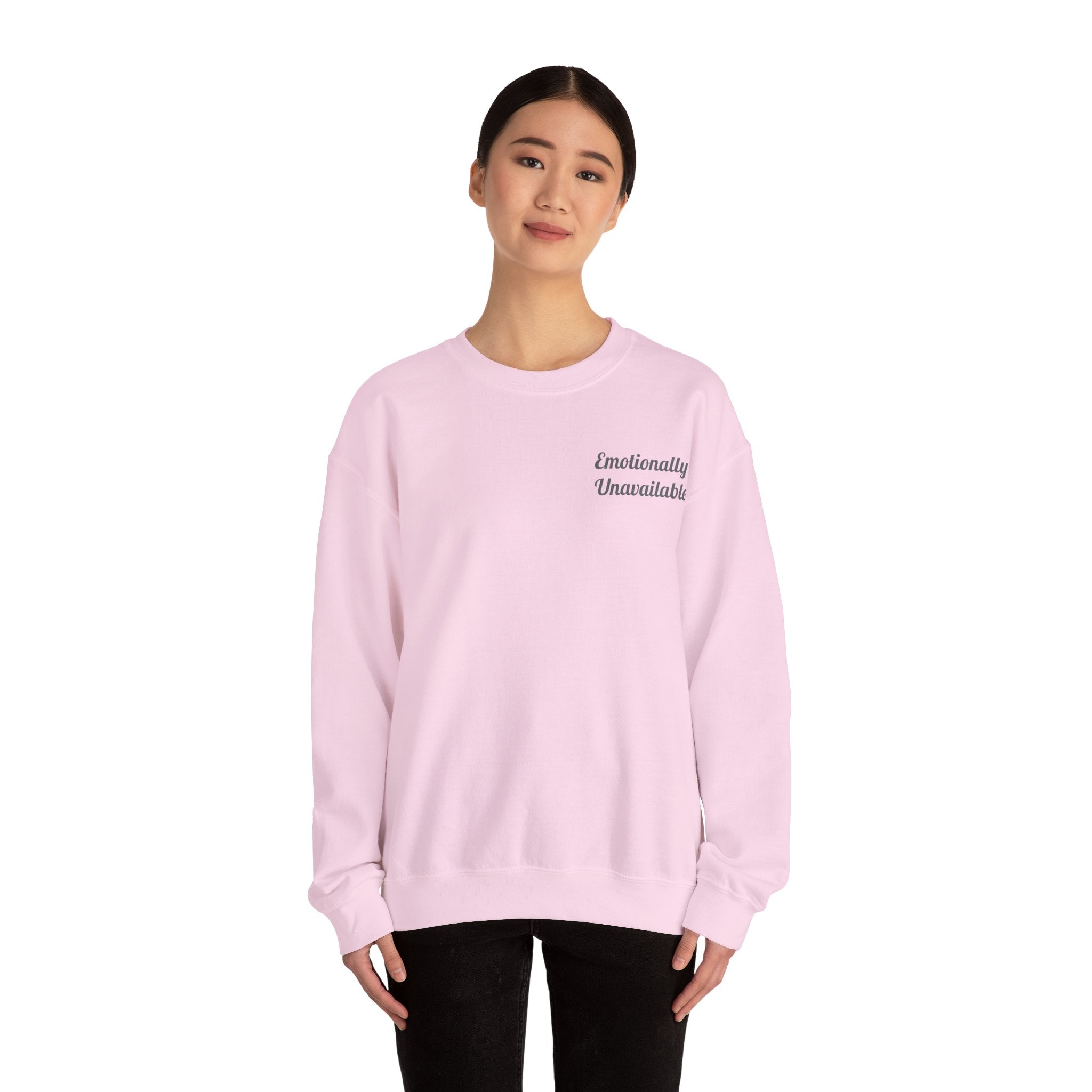 Emotionally Unavailable Unisex Sweatshirt