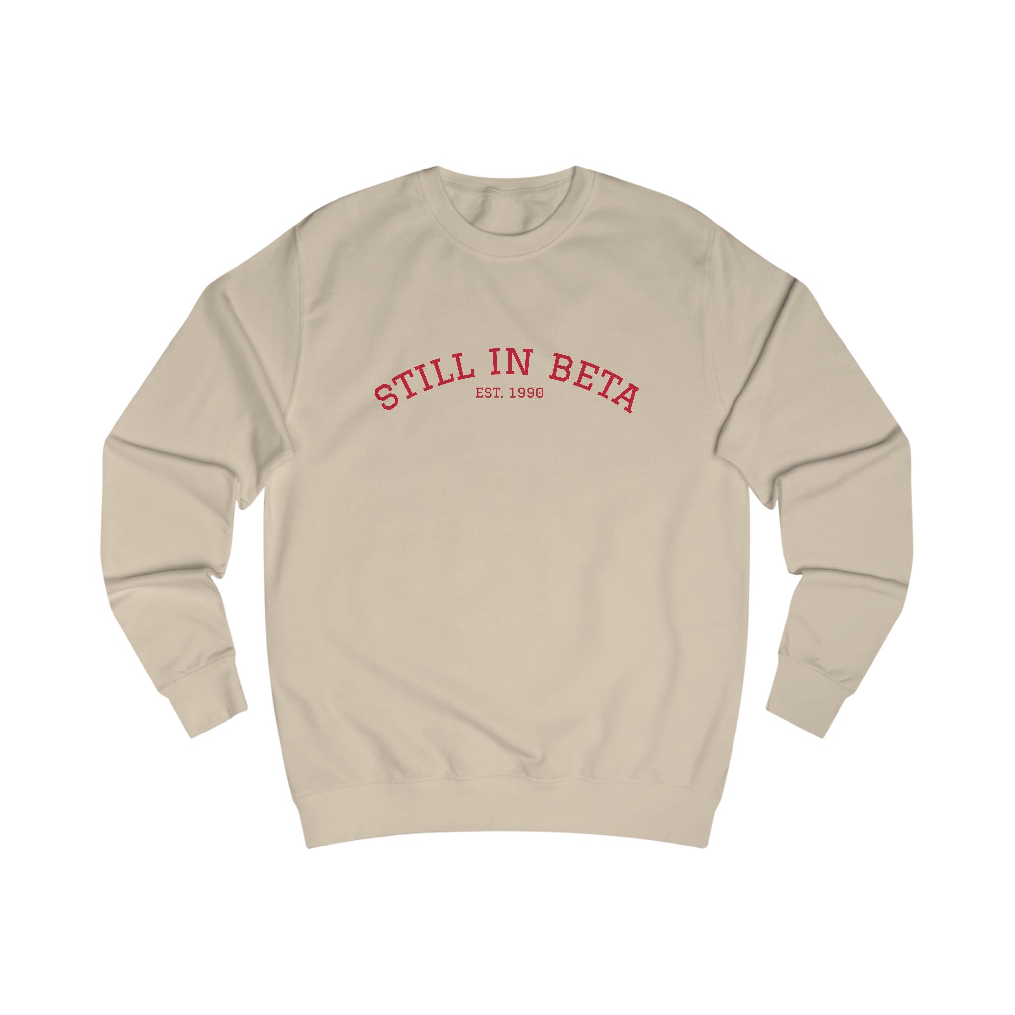 Still in Beta: Established 1990 Unisex Sweatshirt