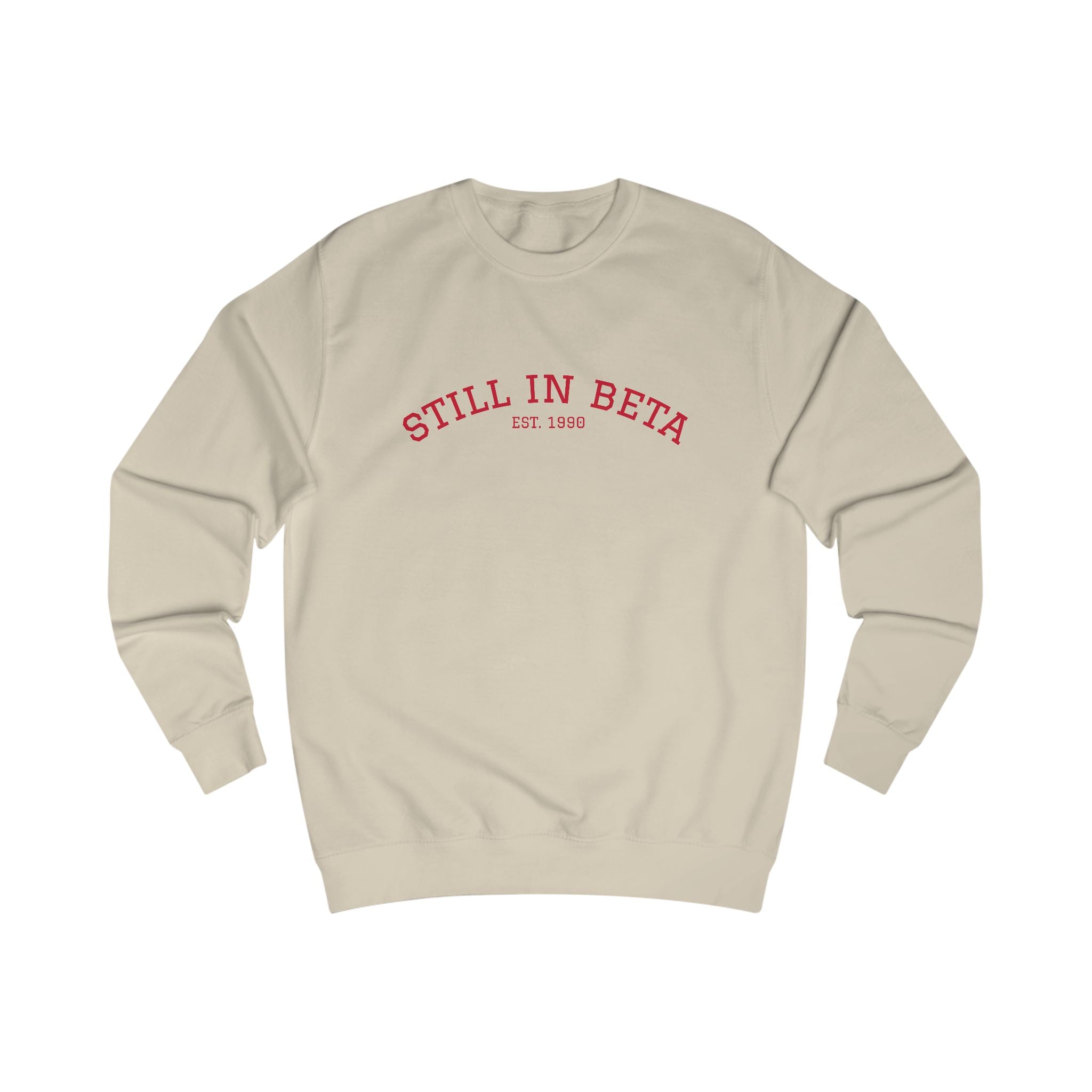 Still in Beta: Established 1990 Unisex Sweatshirt