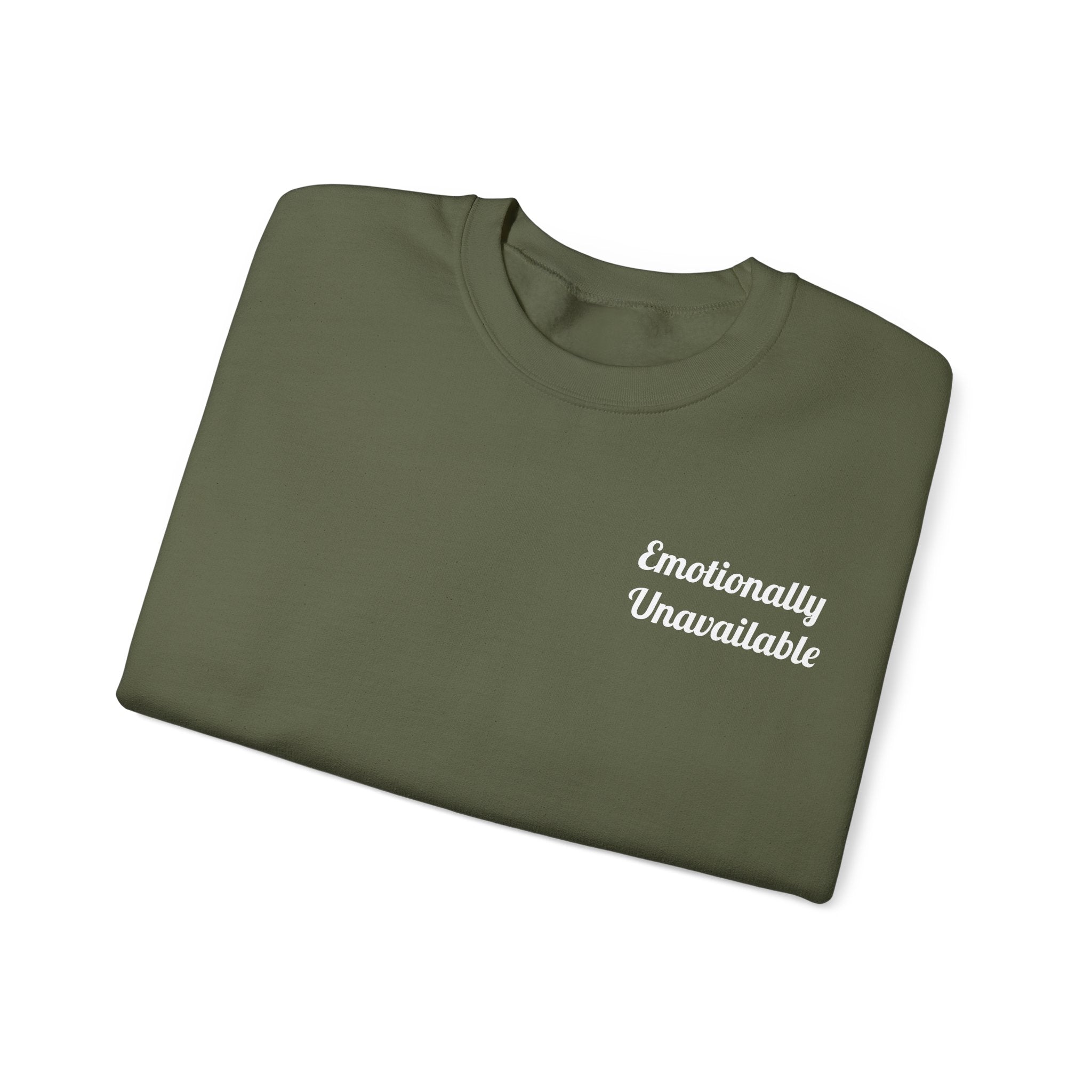 Emotionally Unavailable Unisex Sweatshirt