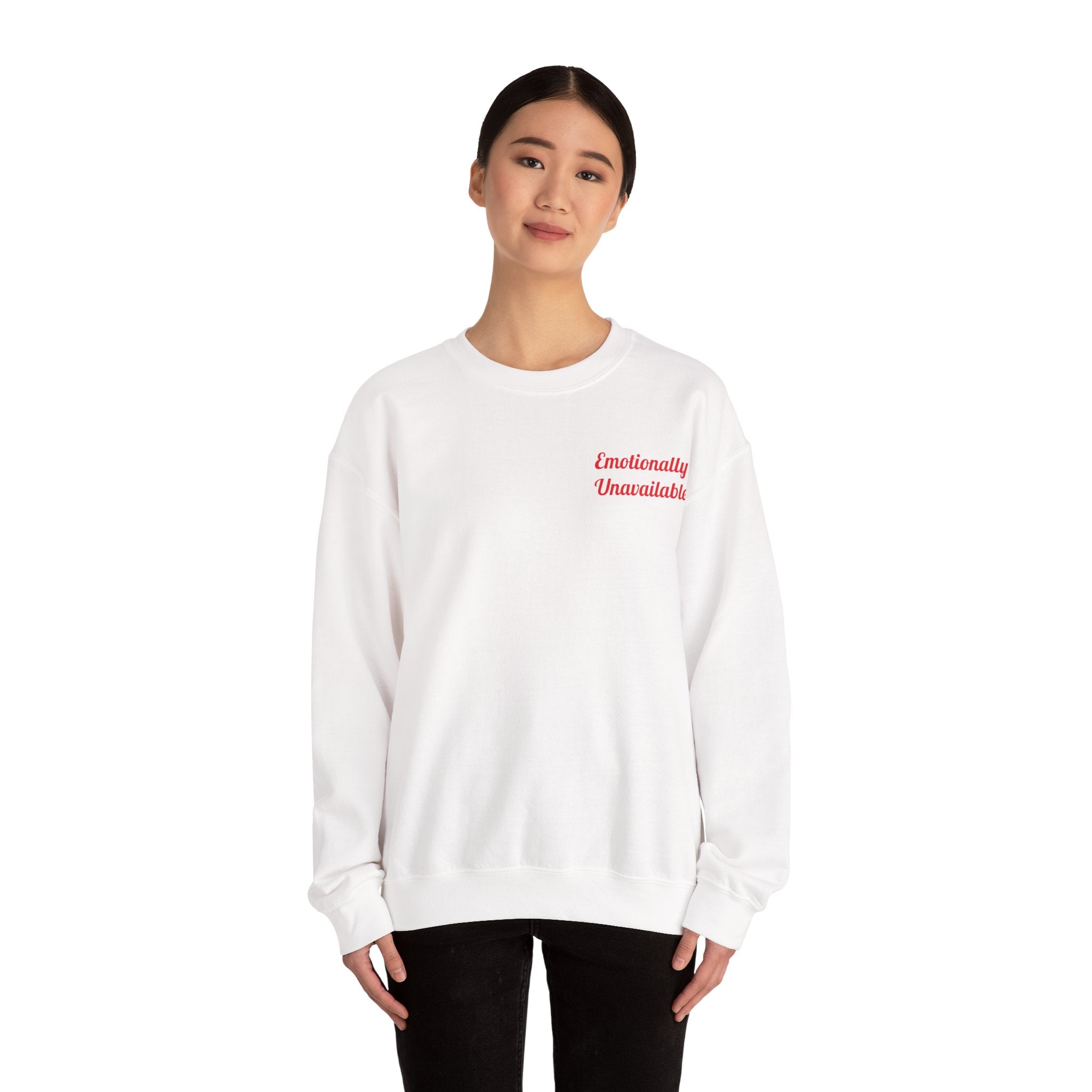 Emotionally Unavailable Unisex Sweatshirt