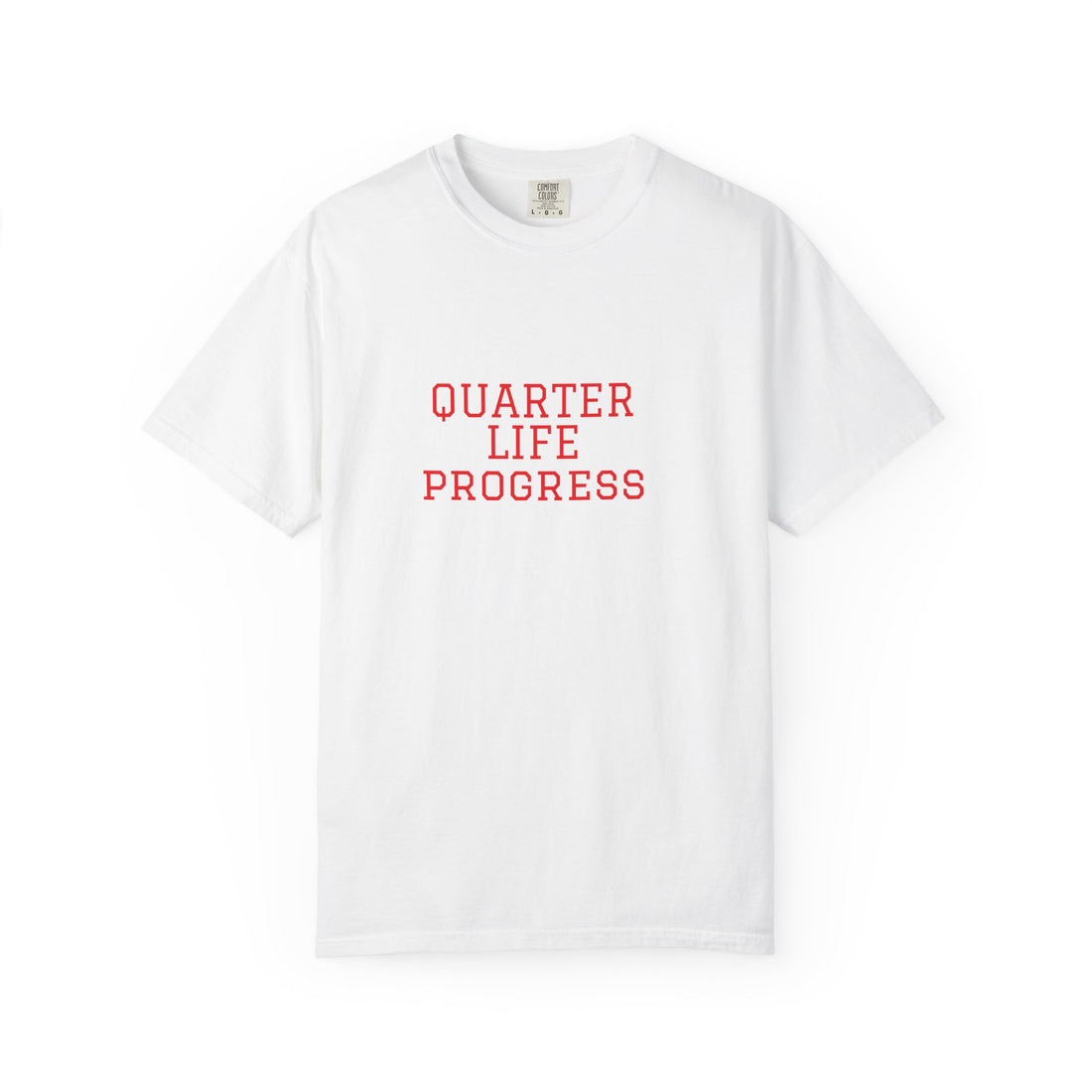 Quarter Life Progress – 25th Birthday Unisex T-Shirt