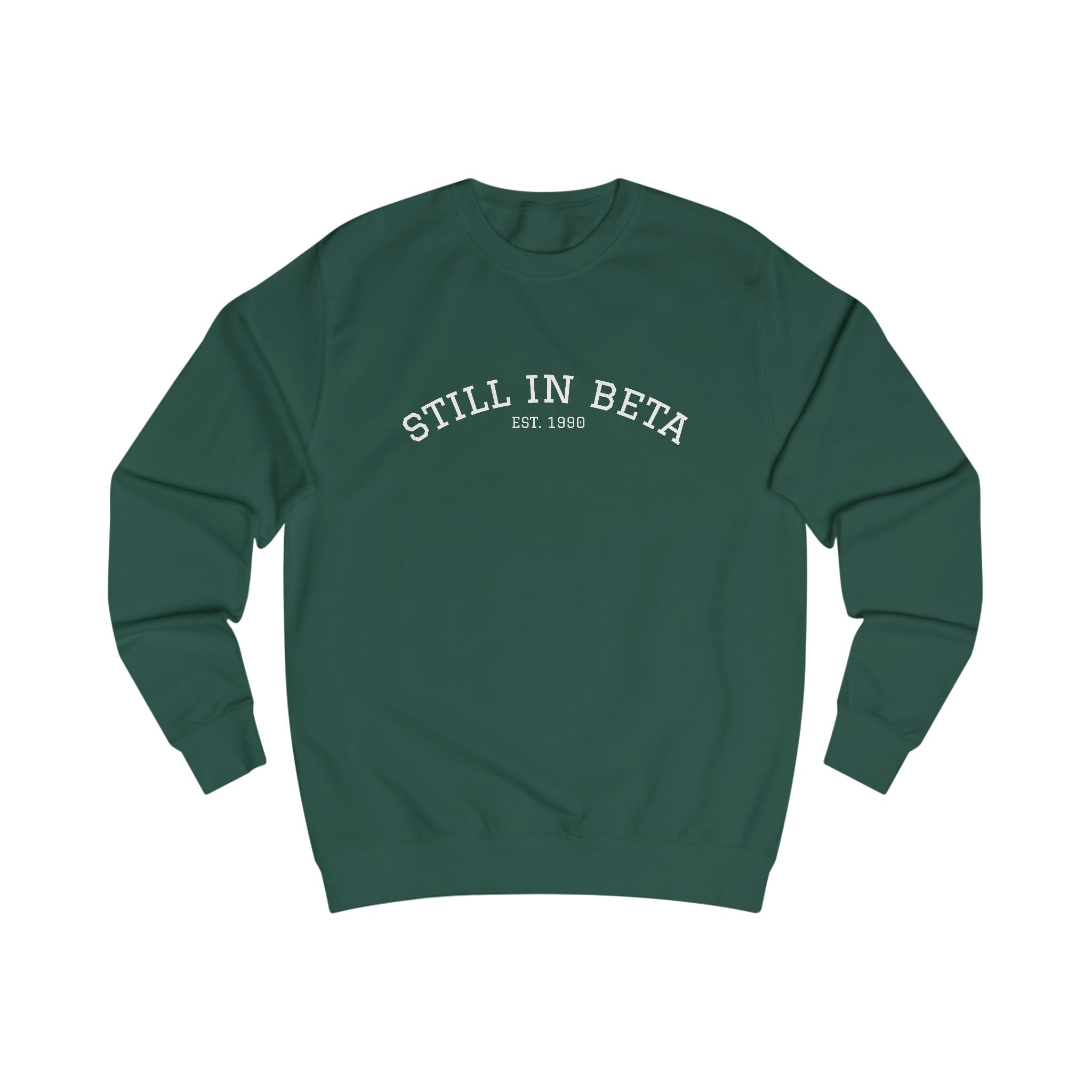 Still in Beta: Established 1990 Unisex Sweatshirt