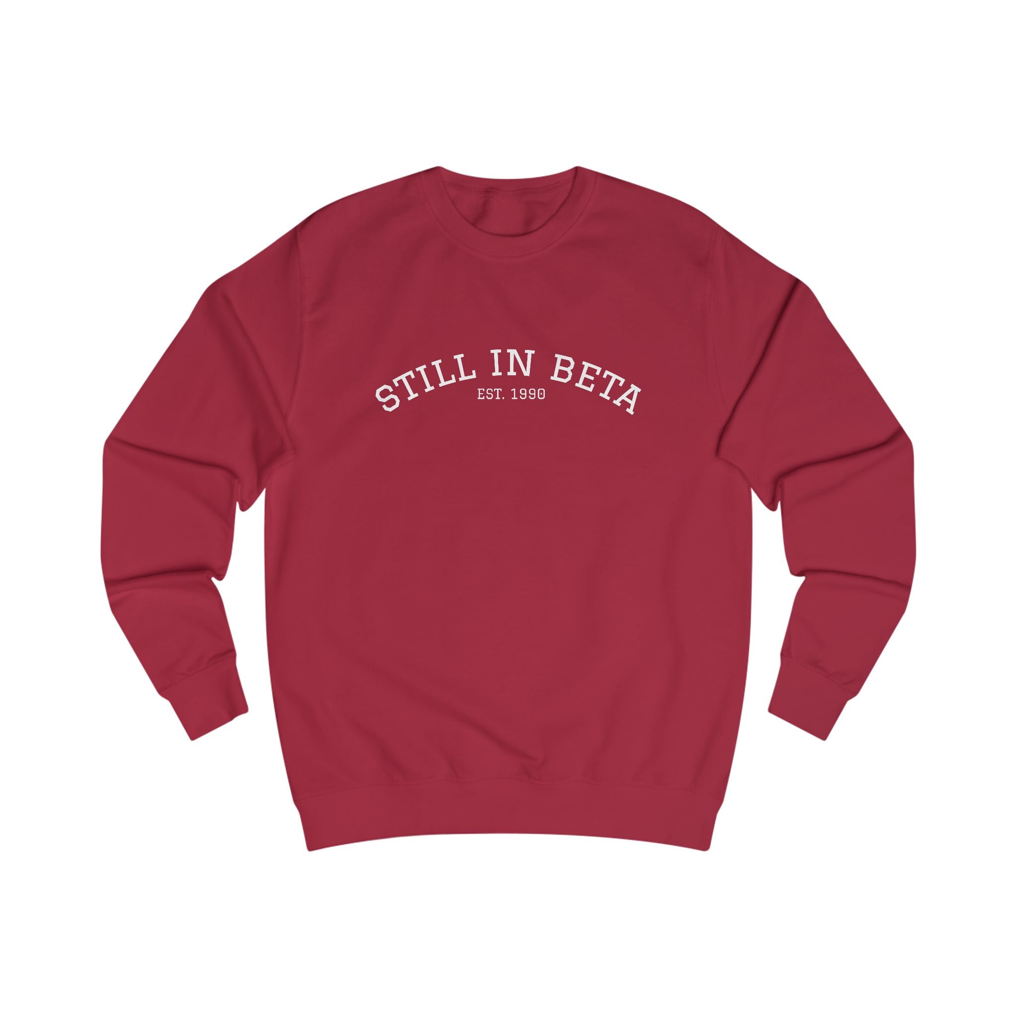 Still in Beta: Established 1990 Unisex Sweatshirt