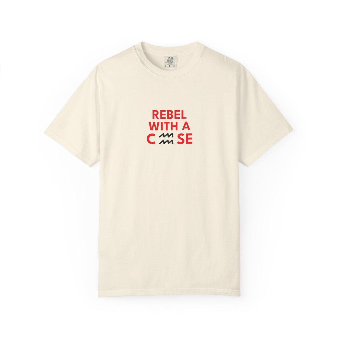 Rebel with a Cause – Aquarius Birthday Unisex T-Shirt