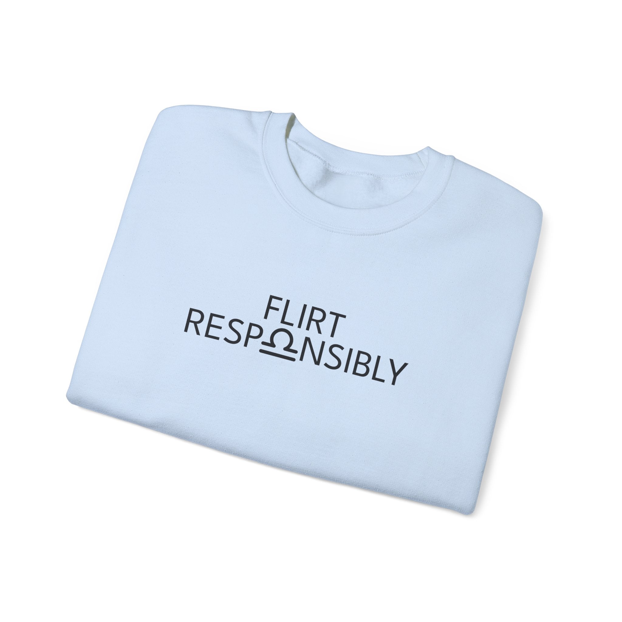 Flirt Responsibly – Libra Birthday Unisex Sweatshirt