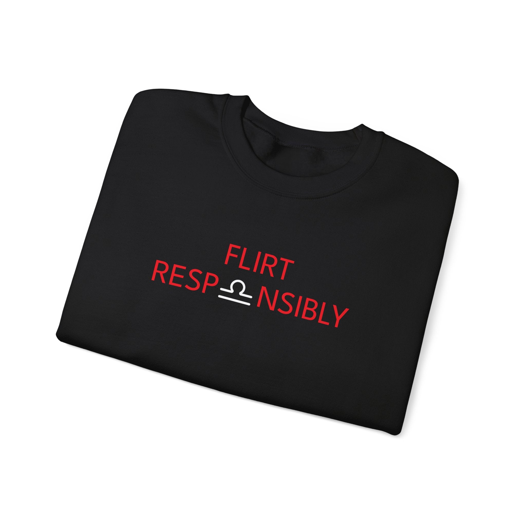 Flirt Responsibly – Libra Birthday Unisex Sweatshirt