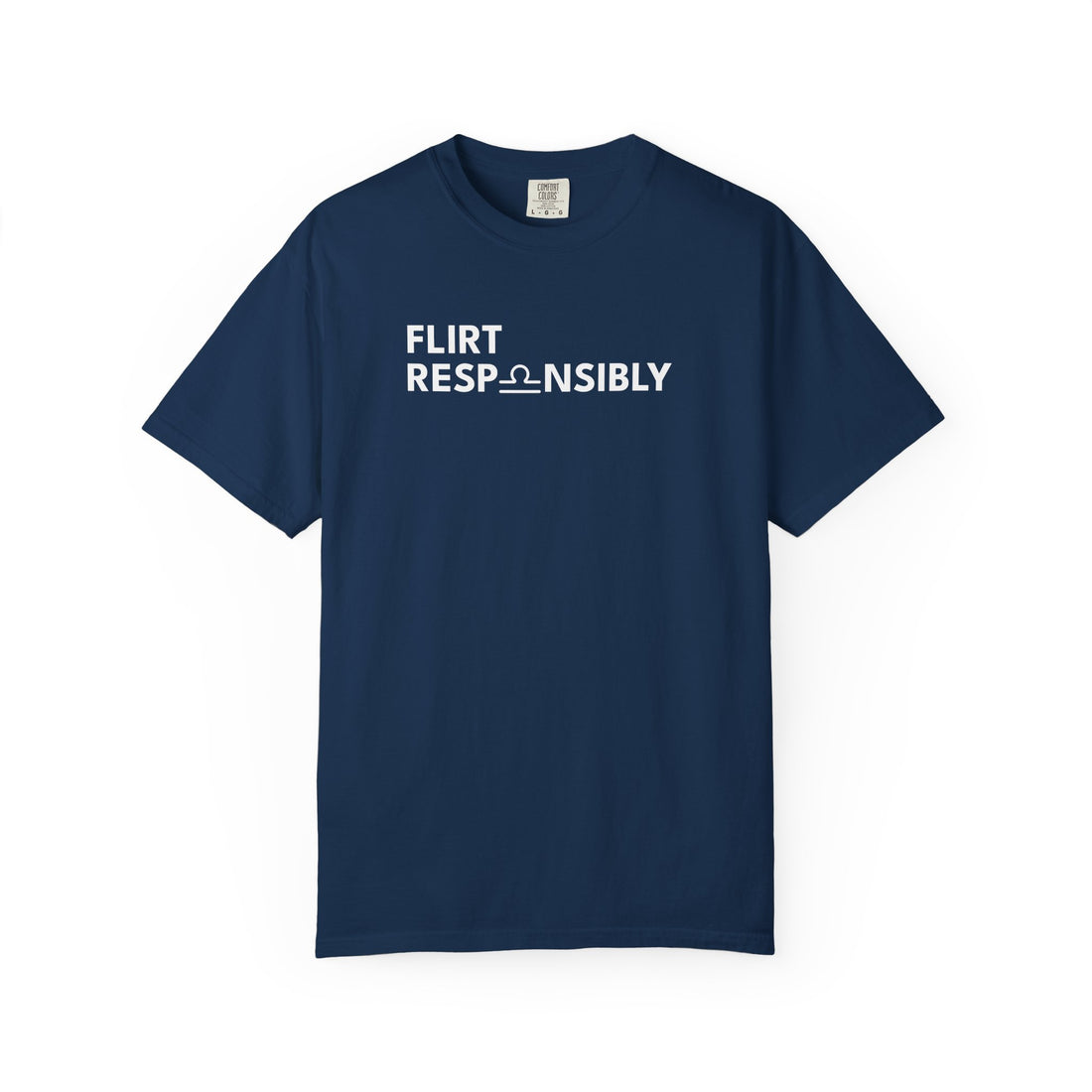 Flirt Responsibly – Libra Birthday Unisex T-Shirt