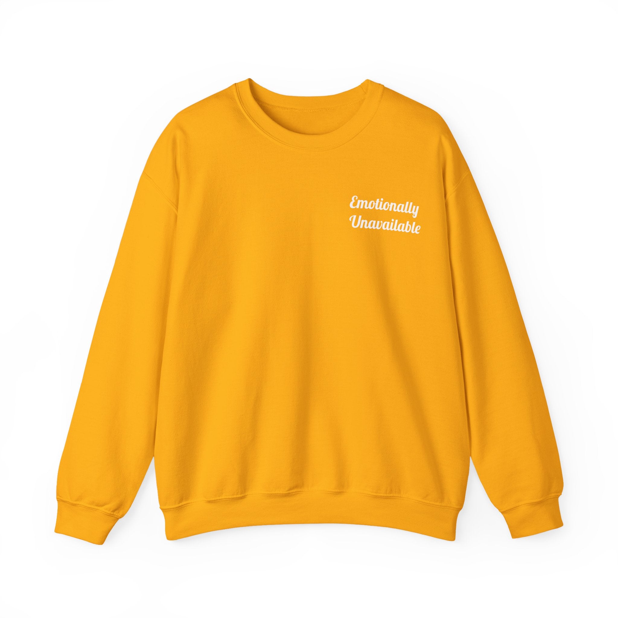 Emotionally Unavailable Unisex Sweatshirt