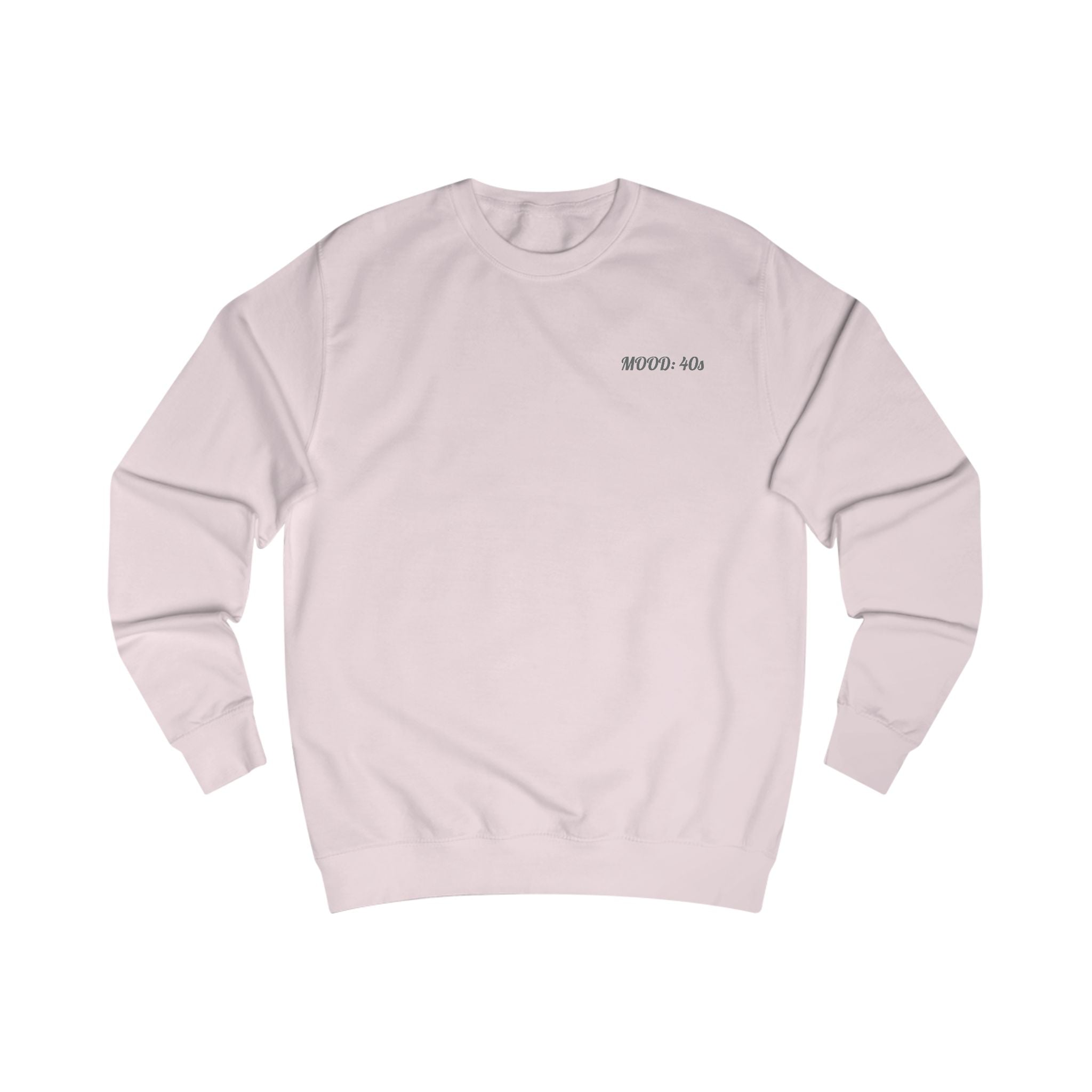 Mood: 40s Unisex Sweatshirt