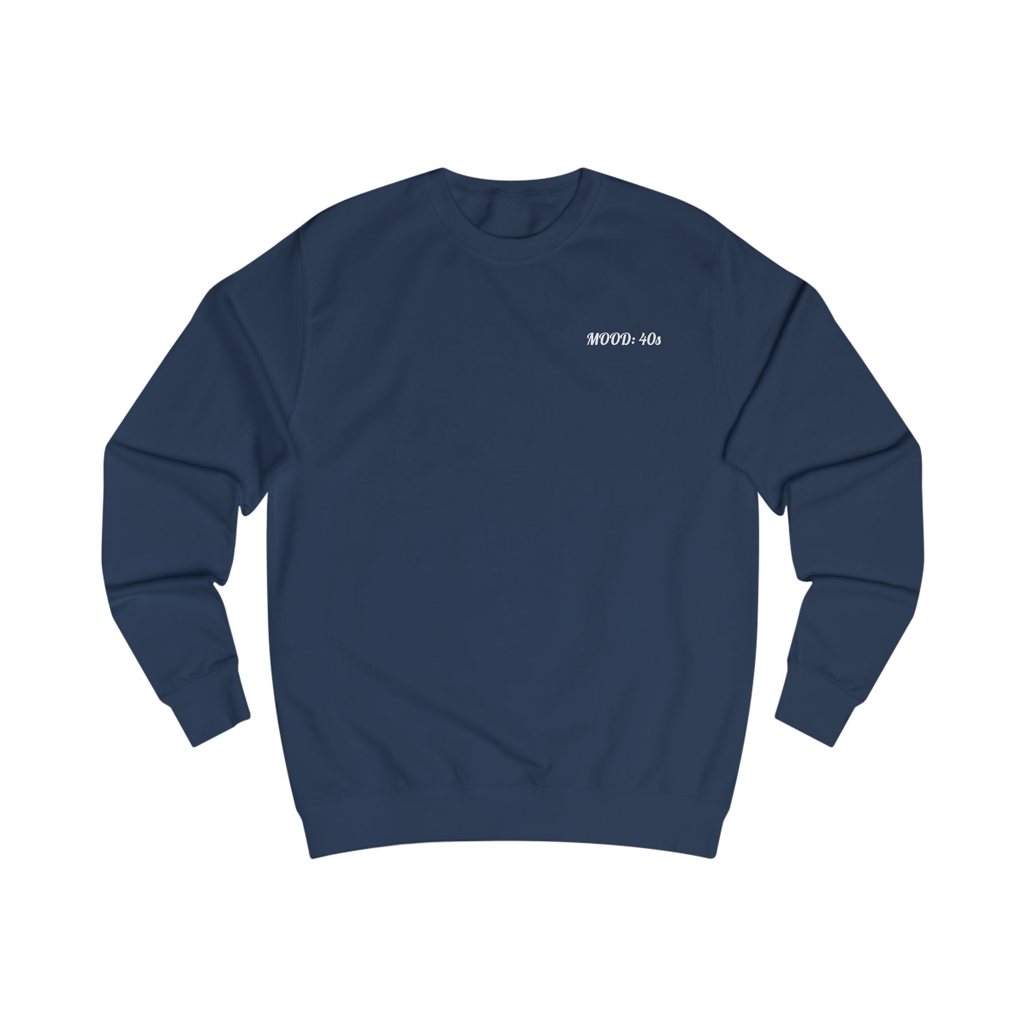 Mood: 40s Unisex Sweatshirt