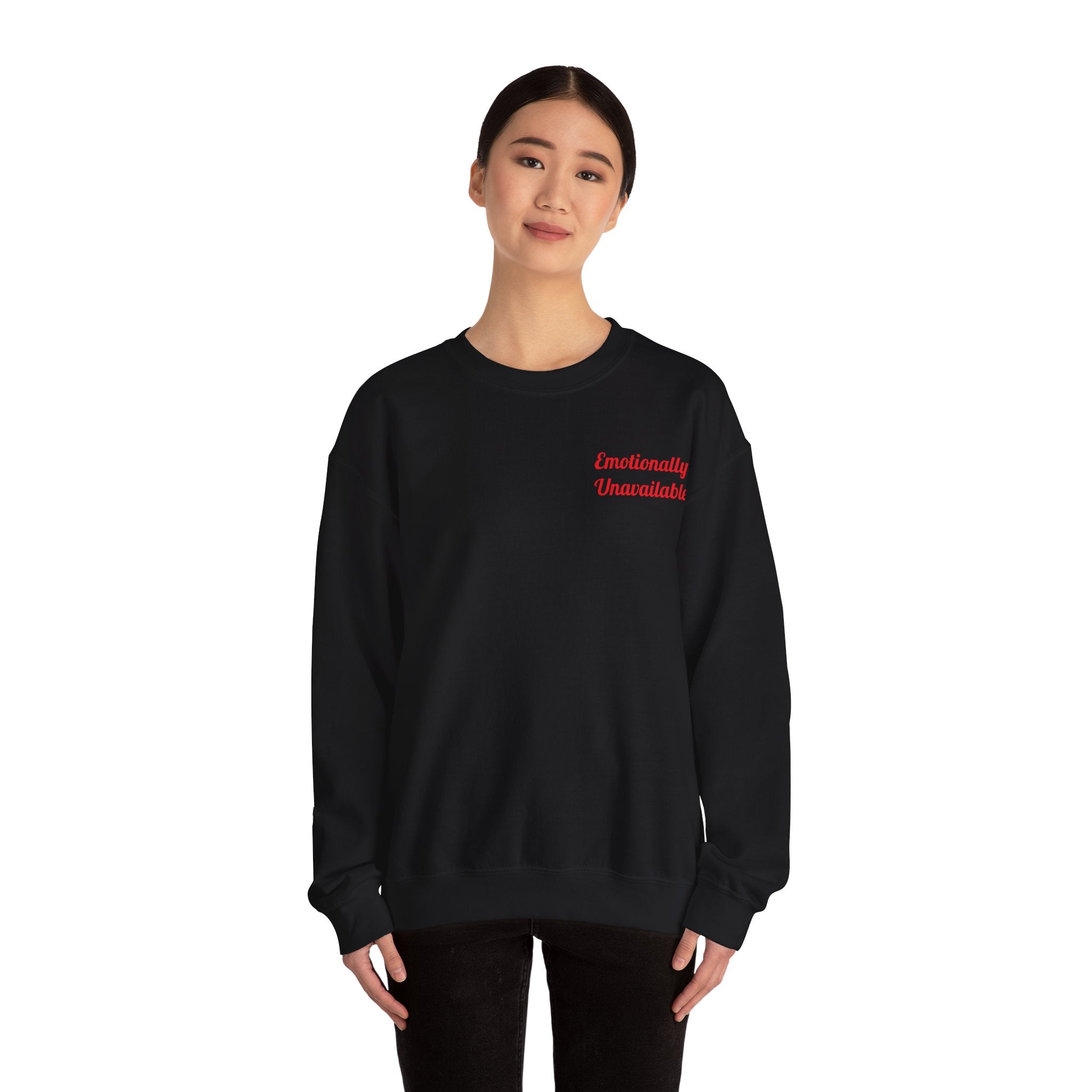 Emotionally Unavailable Unisex Sweatshirt